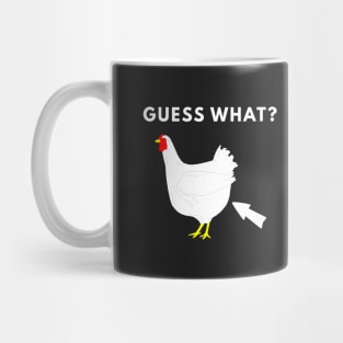 Guess What? Chicken Butt Mug